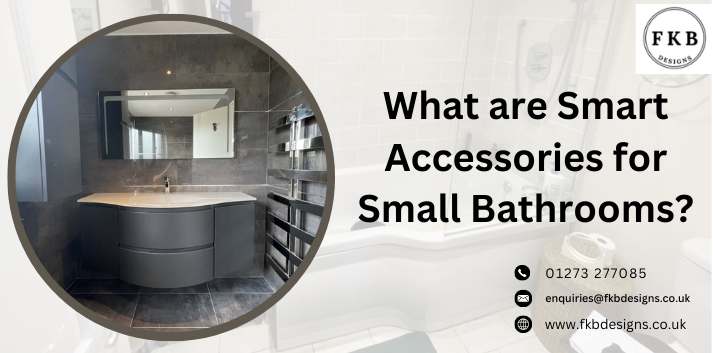 What are Smart Accessories for Small Bathrooms?